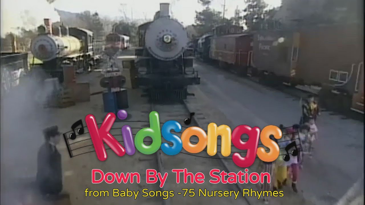 Kidsongs - Down By The Station from Kidsongs: Baby Songs-75 Nursery Rhymes