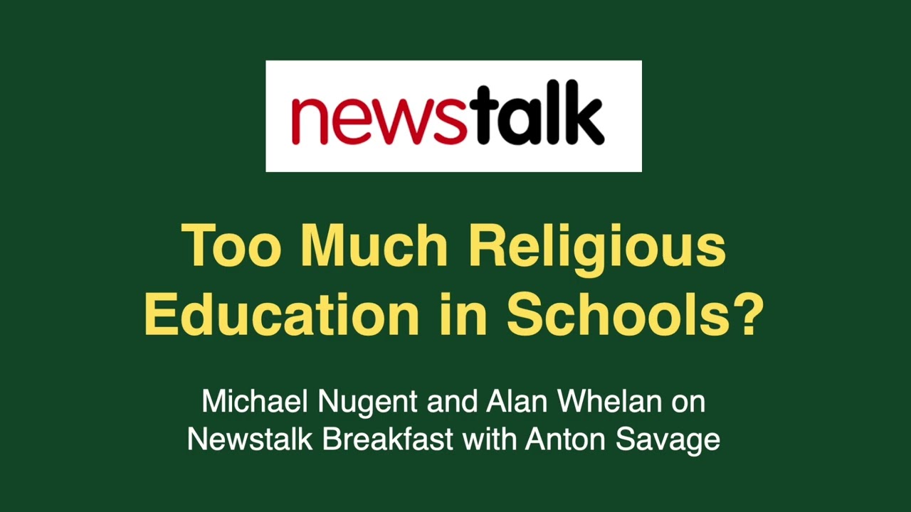 Too much religious education in schools? Michael Nugent on Newstalk Radio