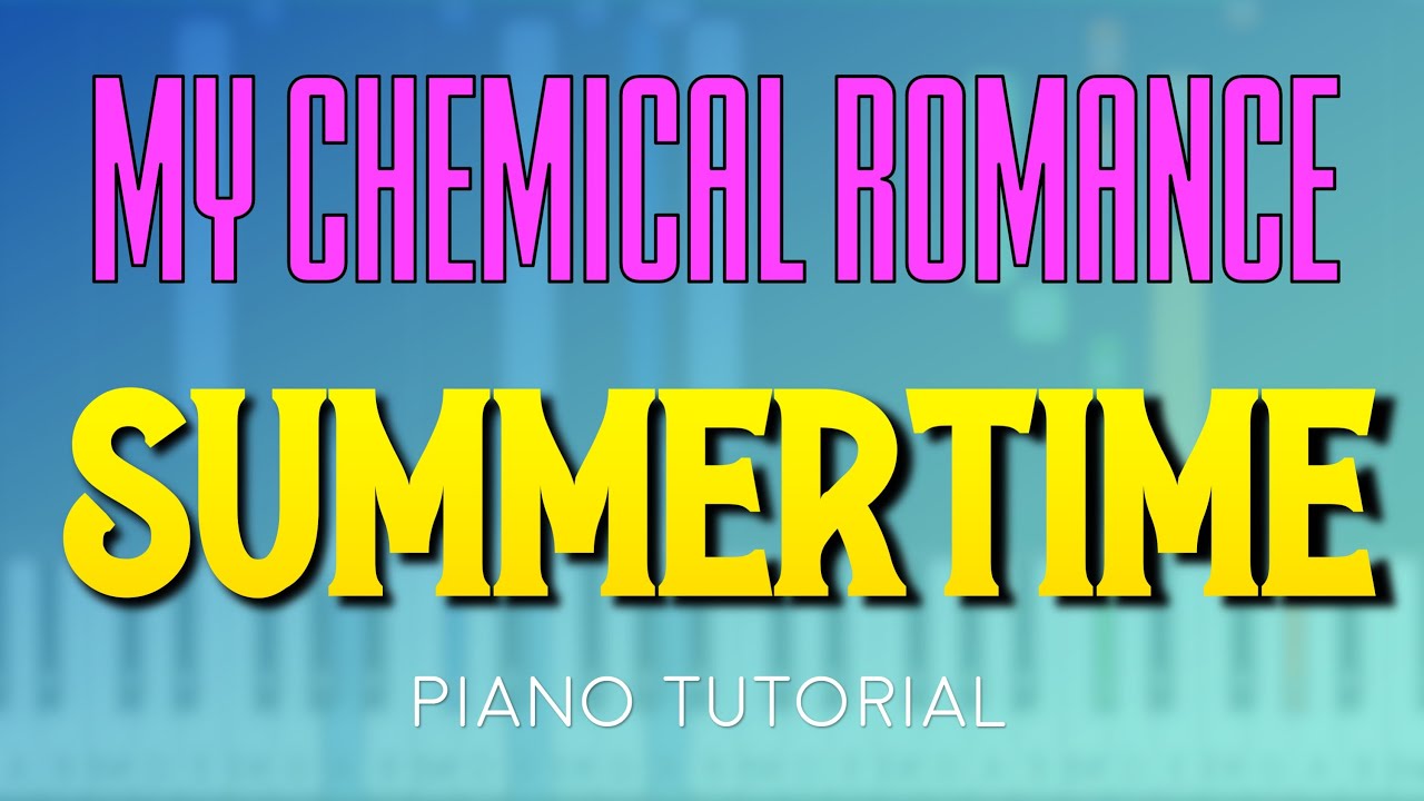 My Chemical Romance  - Summertime | Piano Tutorial & Sheet Music