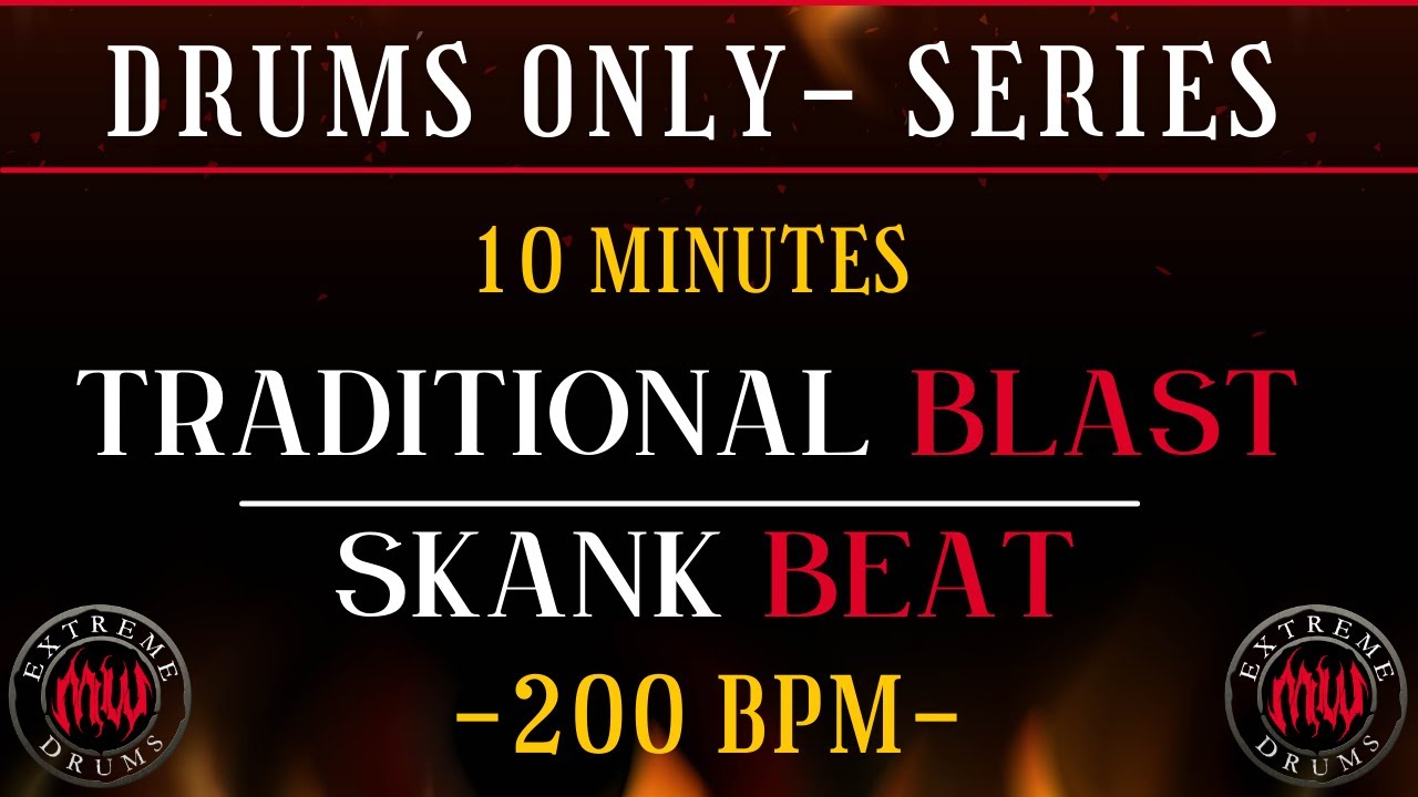 DRUMS ONLY - 10 MINUTES OF TRADITIONAL BLAST AND SKANK BEATS AT 200BPM - EXTREME DRUMS