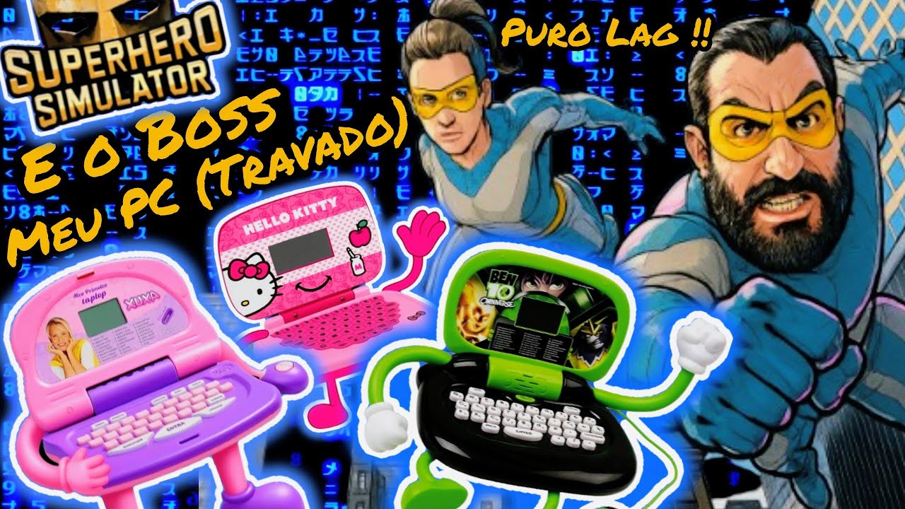 O BOSS É MEU PC da XUXA !! Gameplay : SuperHero Simulator !! Puro LAG !