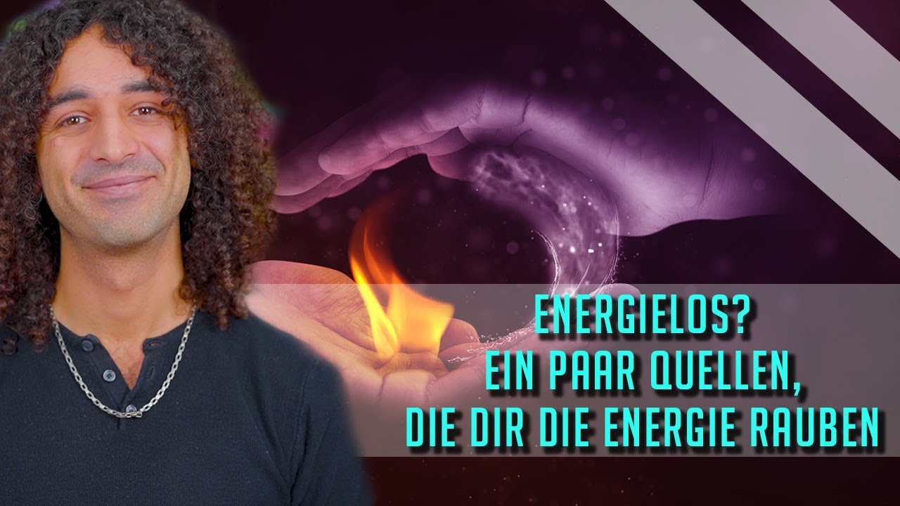 Energieraub auf verschiedensten Art und Weisen - Was du tun kannst!