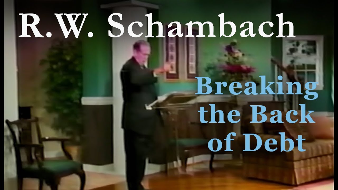 R.W. Schambach - Breaking the Back of Debt - 1998