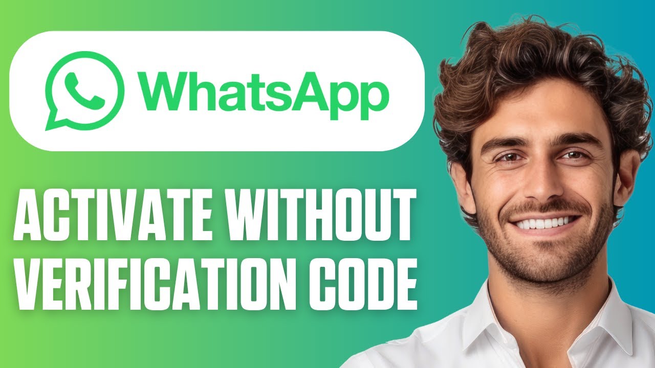 How to Activate WhatsApp Without Verification Code (Easy Guide 2026)