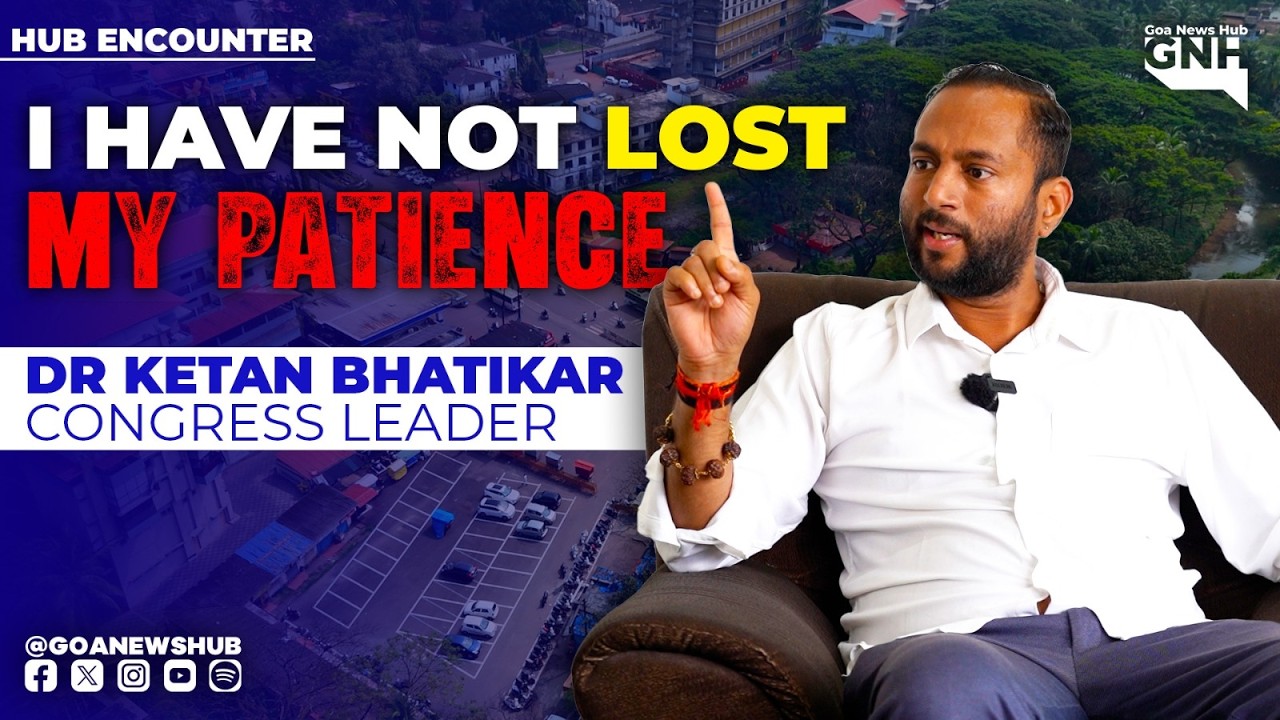 I HAVE NOT LOST MY PATIENCE | DR KETAN BHATIKAR, CONGRESS LEADER | HUB ENCOUNTER | 12/04/2026 | GNH
