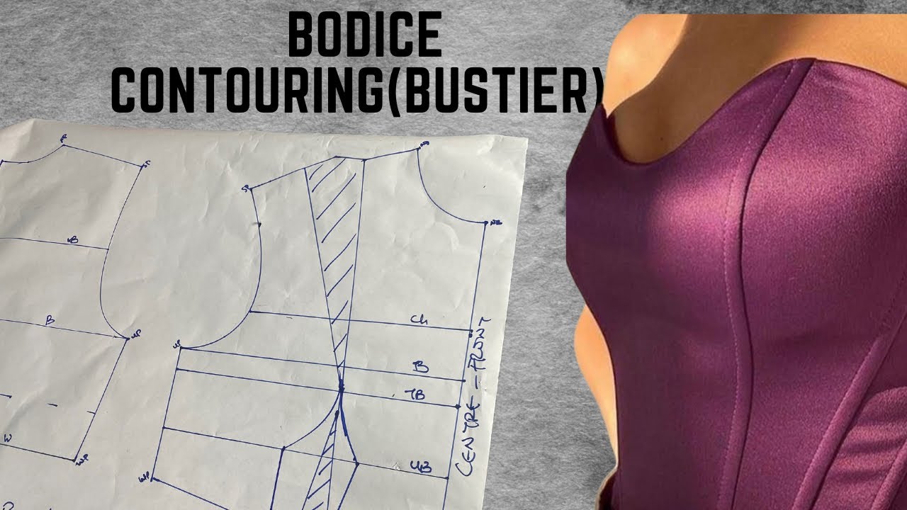 BUSTIER; HOW TO CONTOUR THE BODICE BLOCK