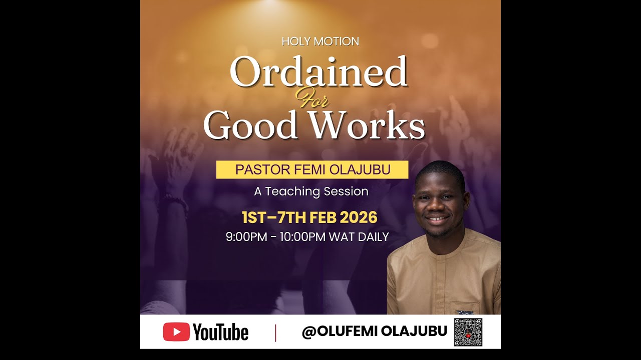 HOLY MOTION | DAY 7  | ORDAINED FOR GOOD WORKS | OLUFEMI OLAJUBU