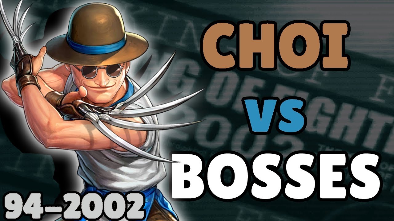 Choi vs Bosses