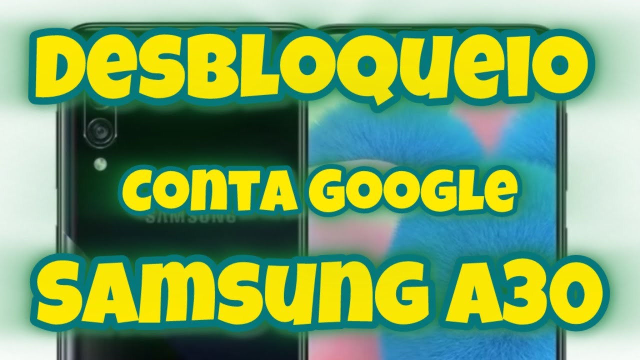 Samsung A30 Travado na Conta Google? Veja Como Desbloquear e Remover FRP Atualizado 2026