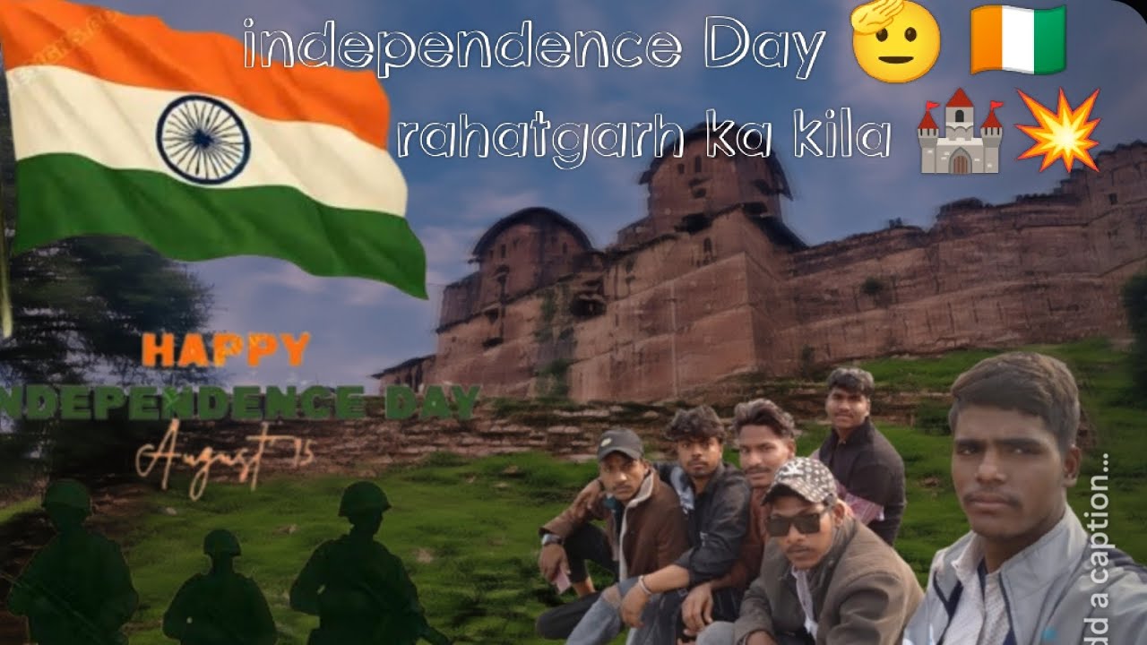Independence Day Enjoy rahatgarh ka kila 🏰💥
