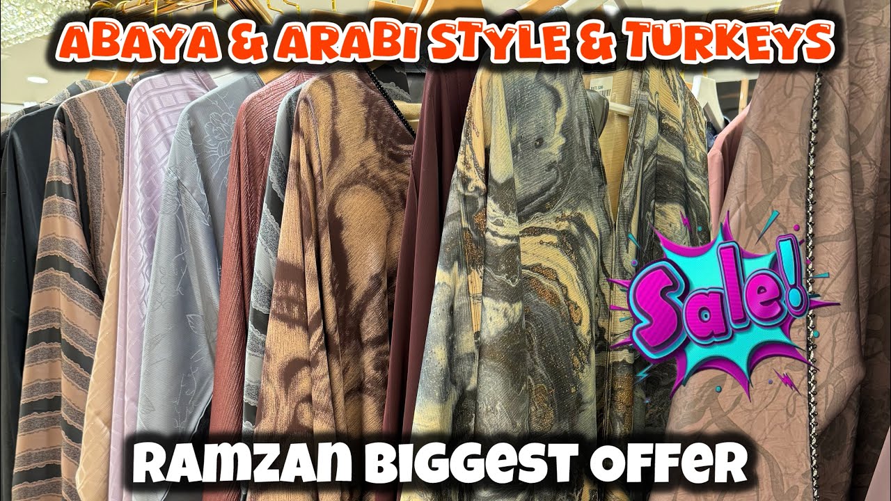 Ramzan Biggest Offer || ABAYA & ARABI STYLE & TURKEY “ Shopping Karlo Faide Me “ Offer Start 