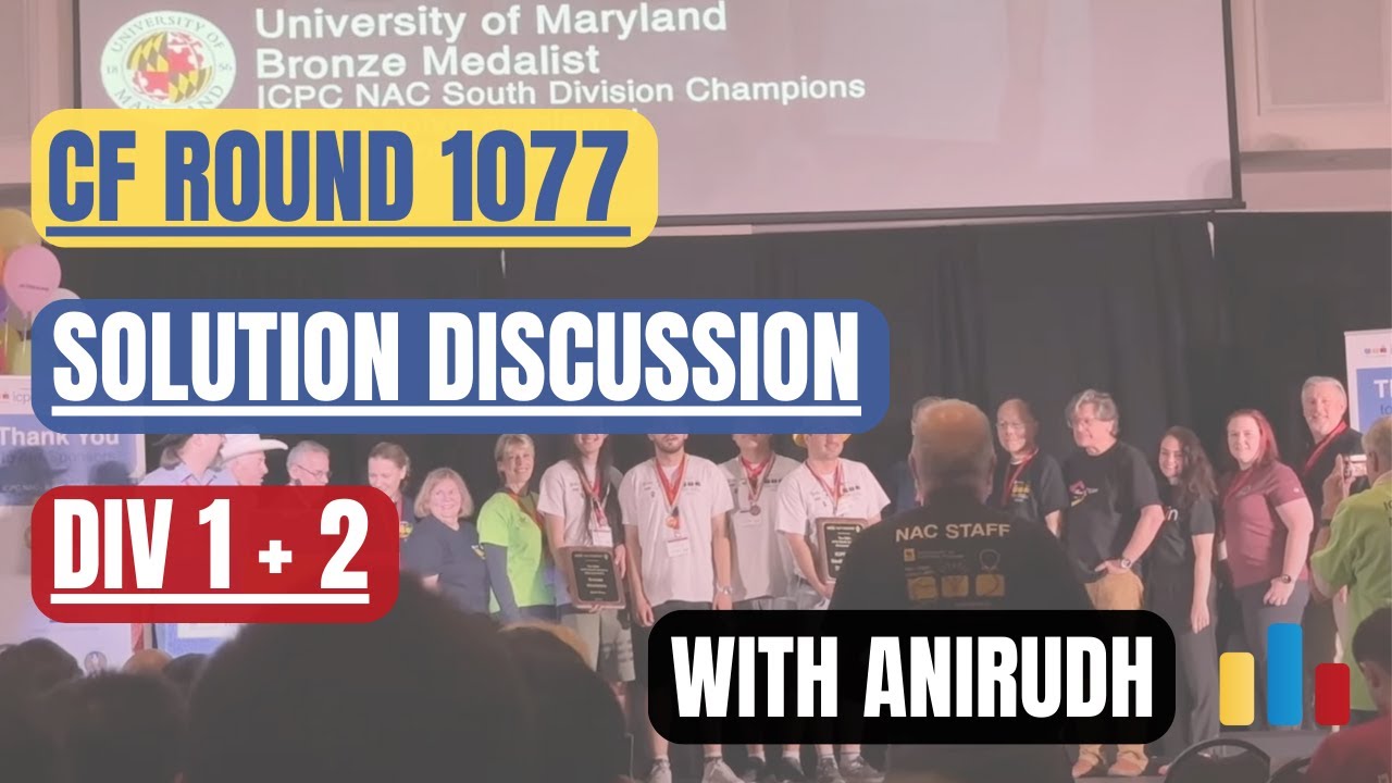 Codeforces Round 1077 (Div 1 + Div 2)  — Solution Discussion (with Anirudh)