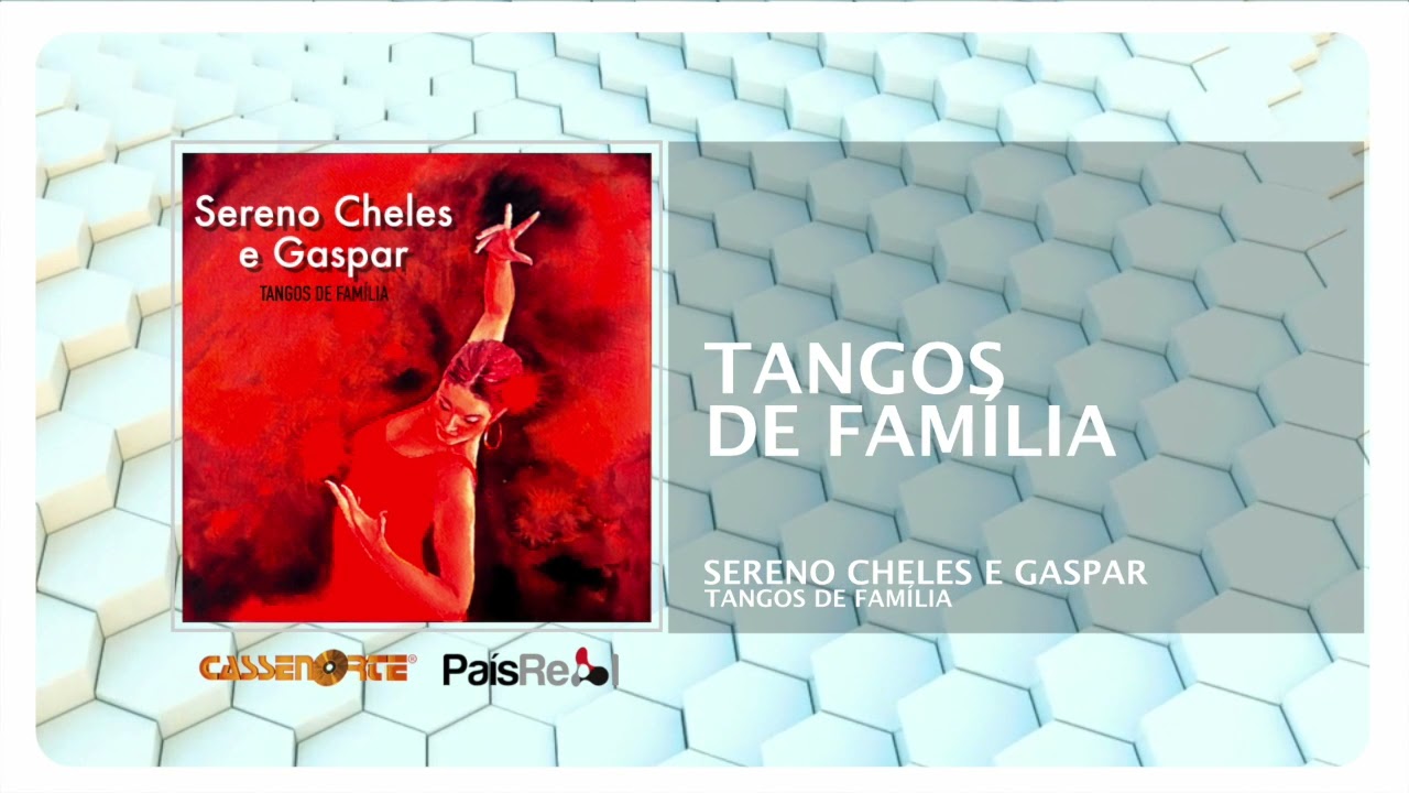 Sereno Cheles e Gaspar  - Tangos de Família