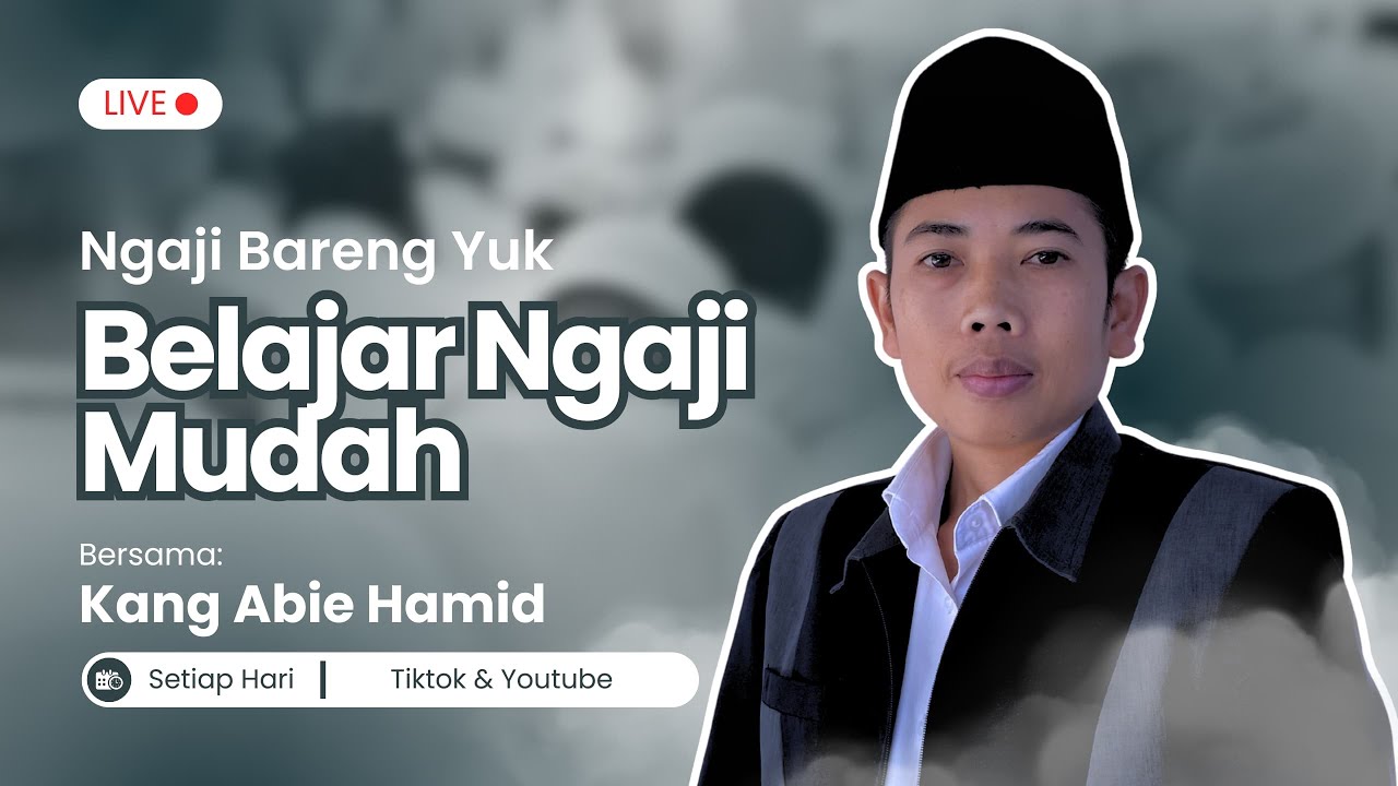 BELAJAR MEMBACA QUR'AN SETIAP HARI BERSAMA KANG ABIE HAMID - 23 JANUARI 2026
