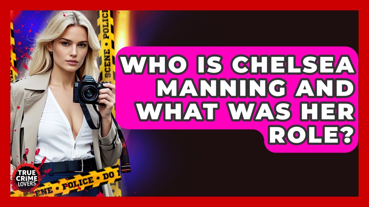 Who Is Chelsea Manning And What Was Her Role? - True Crime Lovers