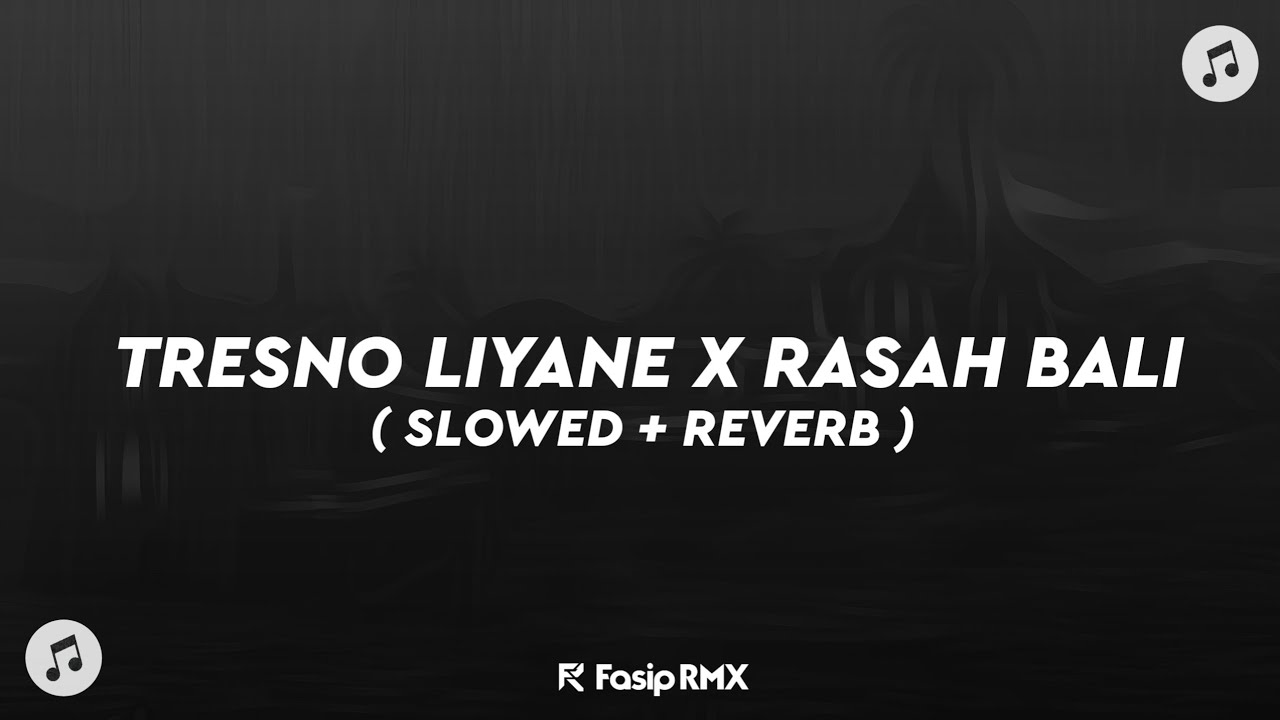 DJ TRESNO LIYANE X RASAH BALI🎶 ( SLOWED + REVERB )