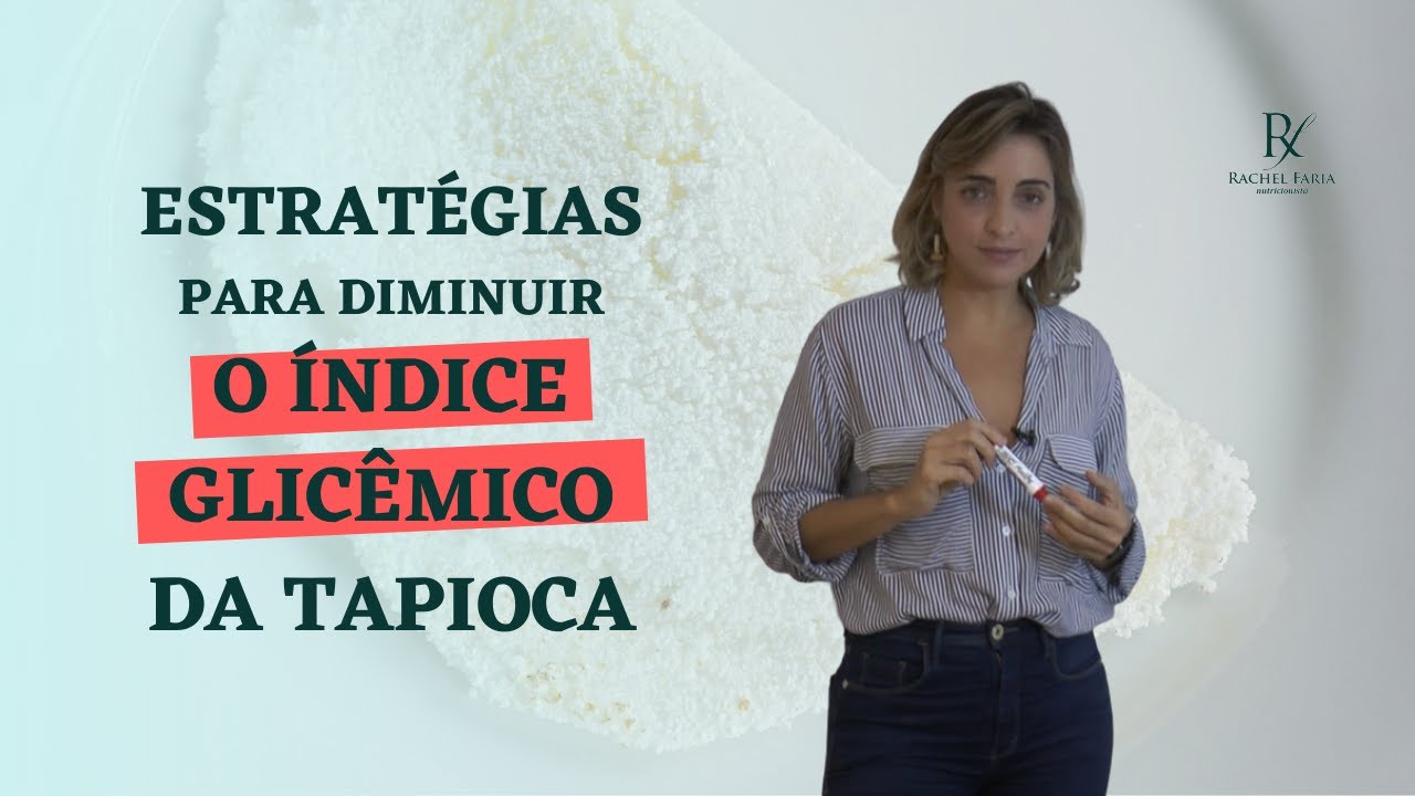 Estrat&eacute;gias para diminuir o &iacute;ndice glic&ecirc;mico da tapioca