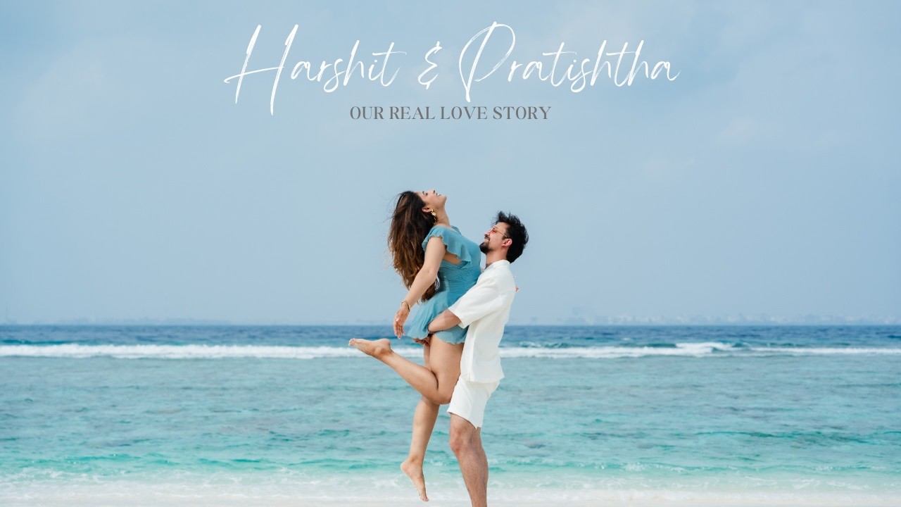 Our Real Love Story | Harshit & Pratishtha Pre Wedding Film (Shot By Us)