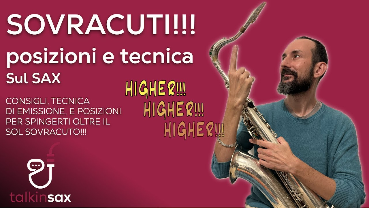 SAX Sovracuti, posizioni e tecnica di emissione!