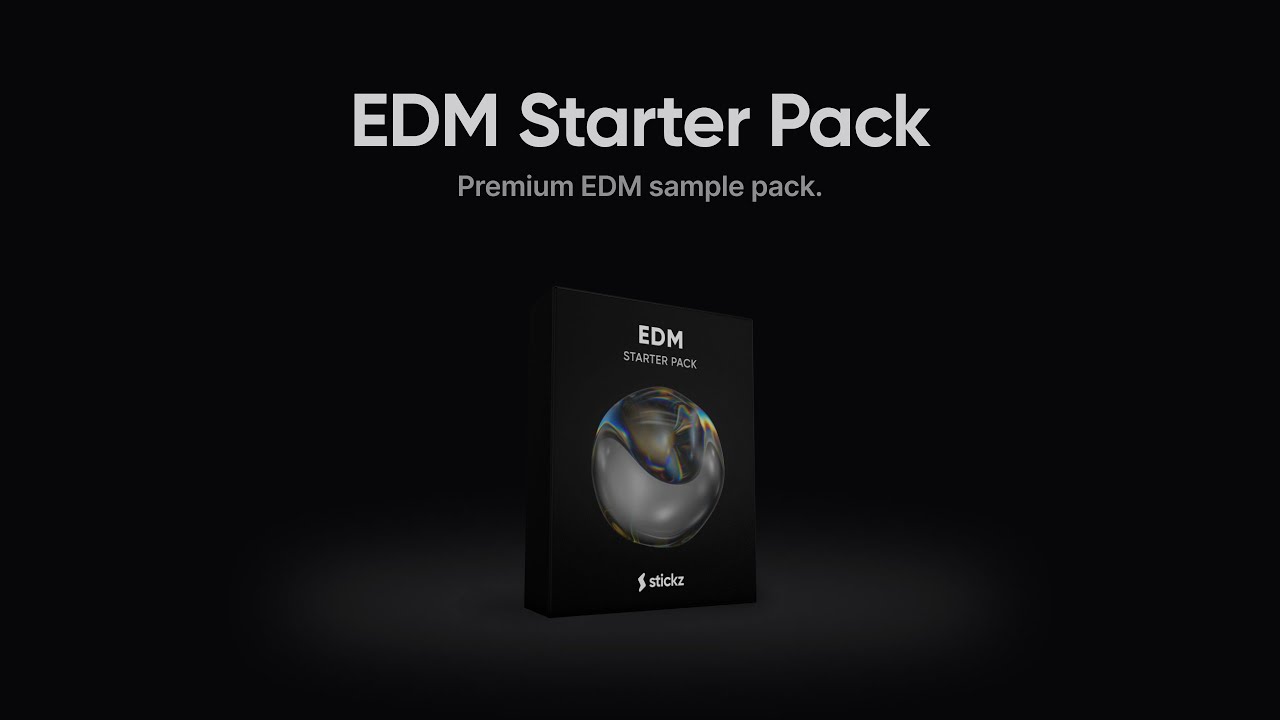 EDM Starter Pack | The Ultimate EDM Sample Pack | Stickz