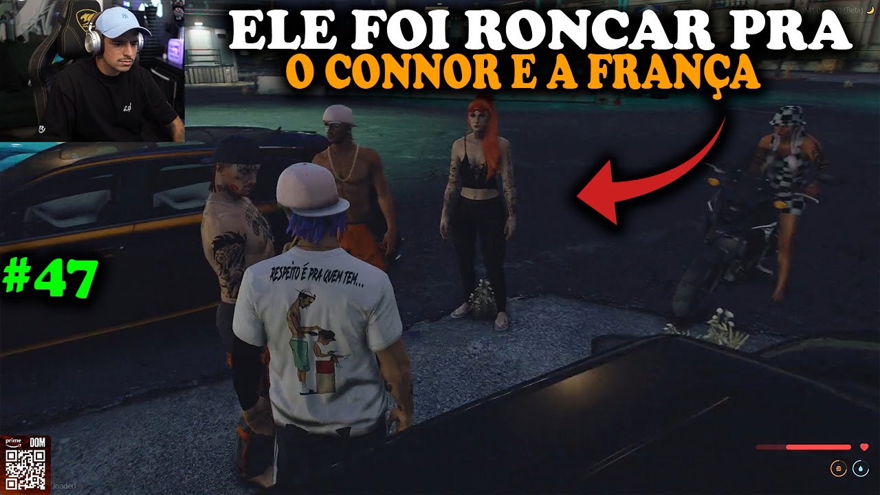 ELE FOI RONCAR LOGO COM O CONNOR! FALOU DA FRANÇA NA Frente Dele e QUASE DEU RUIM! EP 47