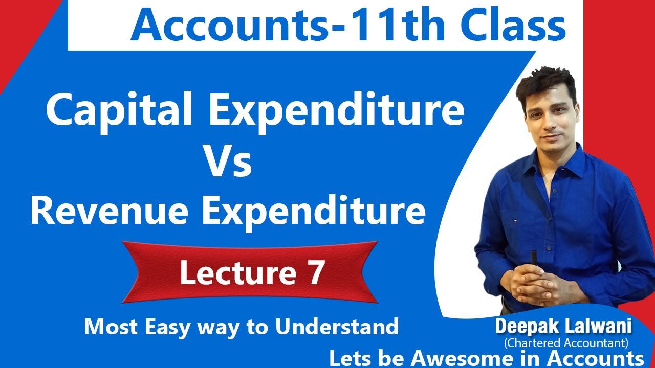 #7 Capital  Expenditure Vs Revenue Expenditure |Class 11 Accounts | Daily 7 PM |Accounts Funda Class
