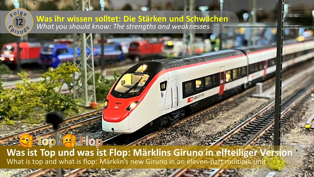 Was ist Top und was ist Flop - Der Giruno SBB RABe 501 von Märklin (39810/39811) – Folge 12