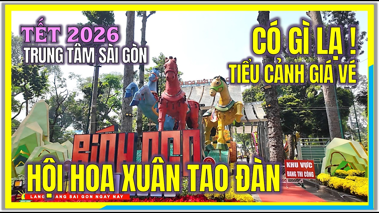CÓ GÌ LẠ ! HỘI HOA XUÂN CÔNG VIÊN TAO ĐÀN ĐÓN TẾT BÍNH NGỌ 2026 | CUỘC SỐNG SÀI GÒN NGÀY NAY