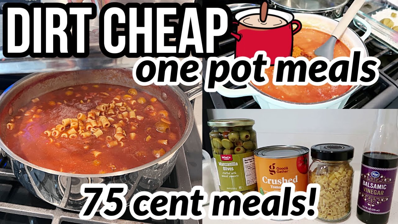 DIRT CHEAP One Pot Meals! 75 Cents or LESS Per Meal! Crazy Cheap Meals You NEED To Be Making NOW!