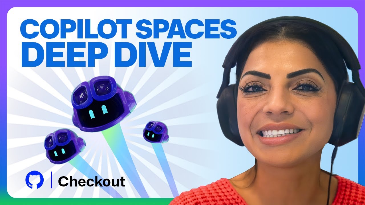 Как Copilot Spaces предоставляет вашему ИИ правильный контекст проекта | GitHub Checkout