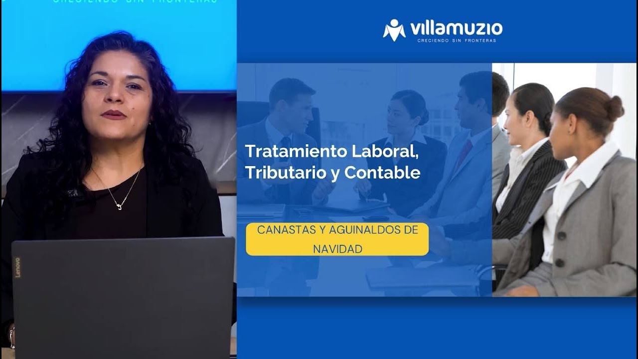 ¿Cómo declarar canastas navideñas y aguinaldos en Navidad?-Tratamiento Laboral,Tributario y Contable