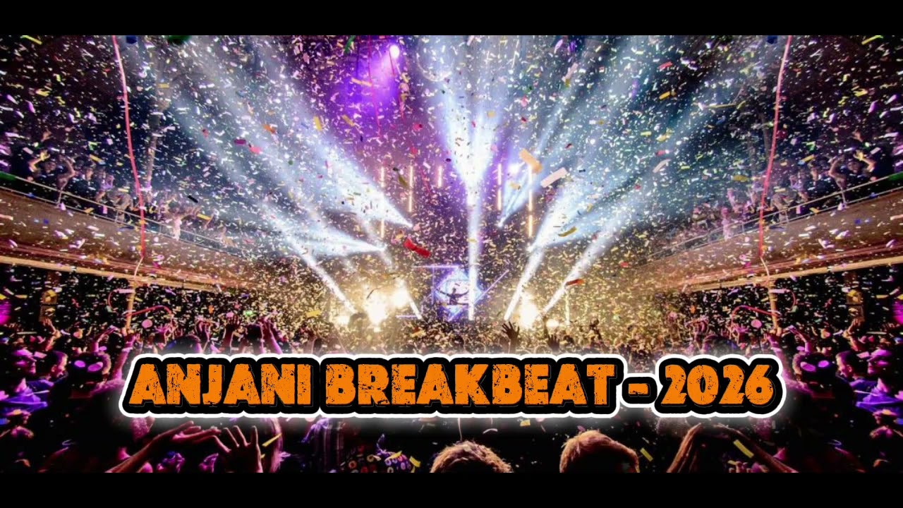 ANJANI BREAKBEAT - 2026 #breakbeat #fyptiktok #fyp #remix 