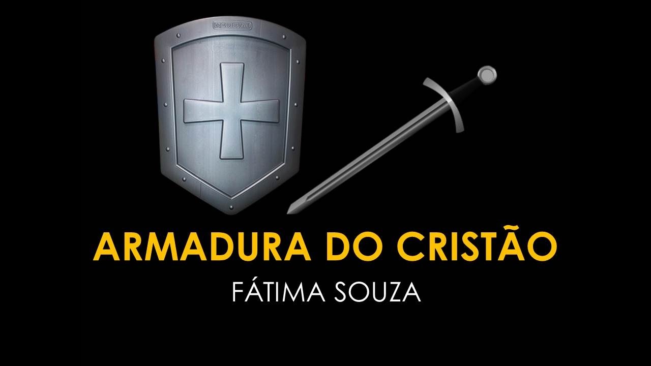 ARMADURA DO CRISTÃO (Ef. 6) (Fátima Souza / part. Eliana Ribeiro)