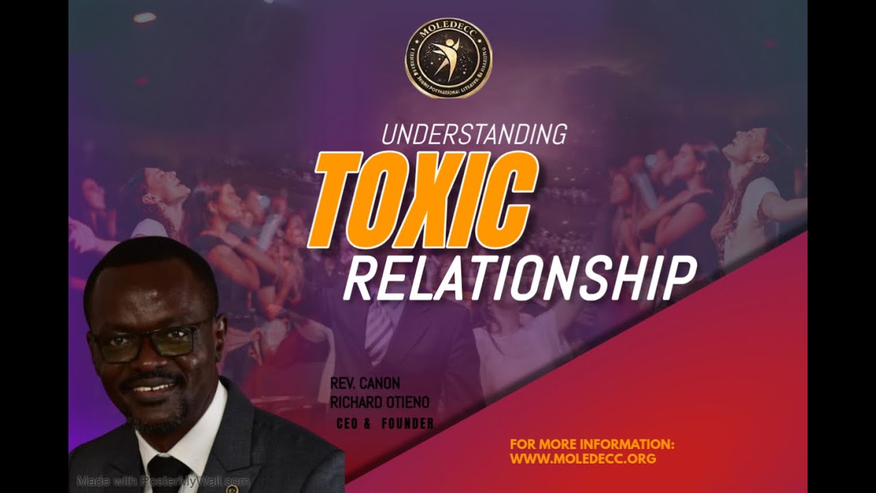 UNDERSTANDING TOXIC RELATIONSHIP || REV. CANON RICHARD OTIENO