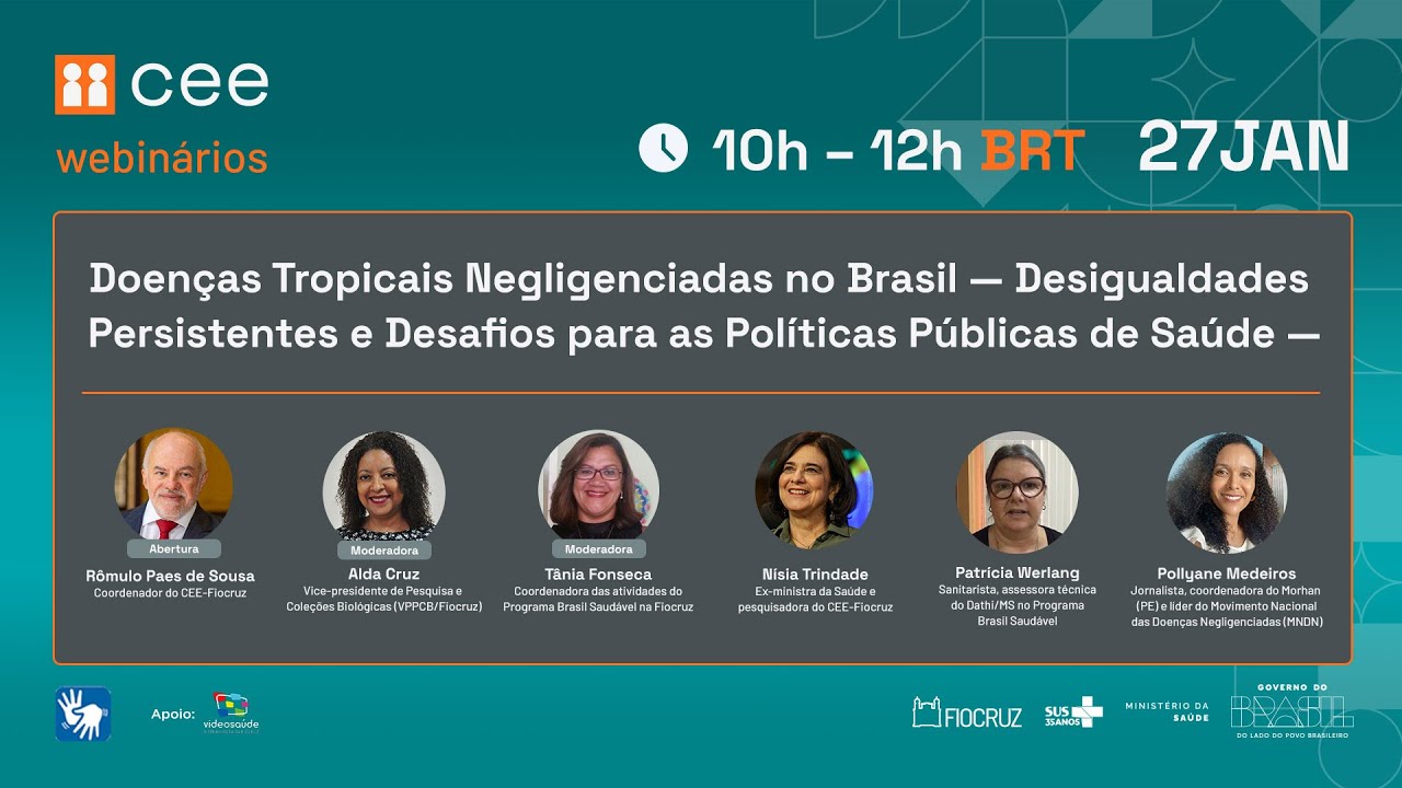 Webinários CEE - Doenças Tropicais Negligenciadas no Brasil - Desigualdades Persistentes e Desafios