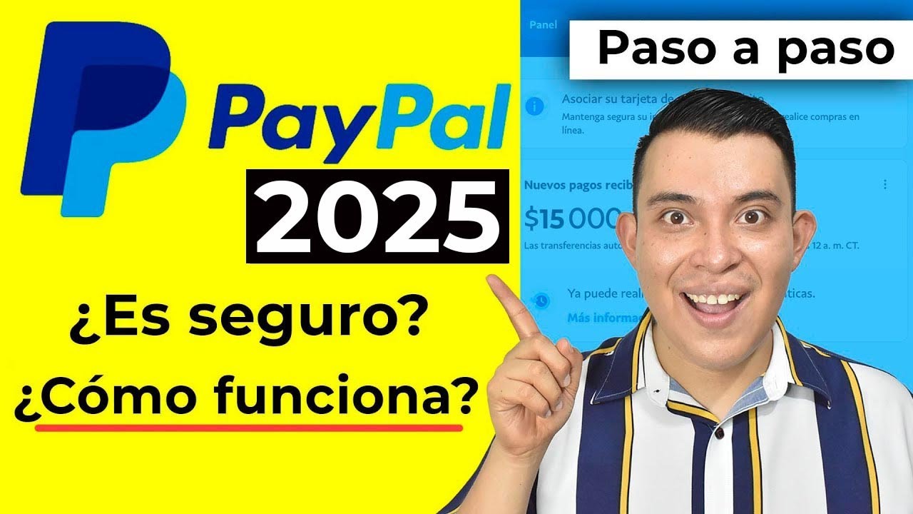 PAYPAL 2025 &iquest;C&oacute;mo funciona? [Paypal paso a paso] &iquest;Es seguro?