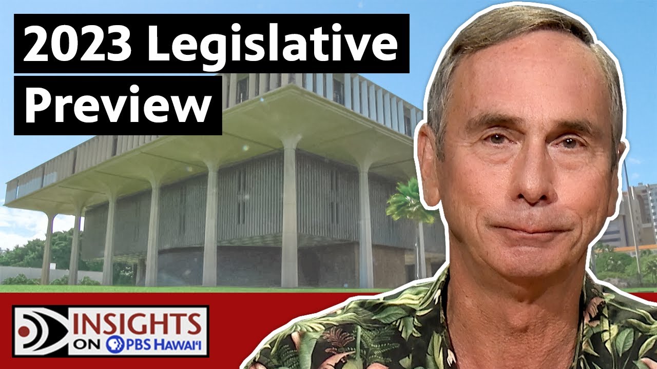 2023 Legislative Preview | INSIGHTS ON PBS HAWAIʻI