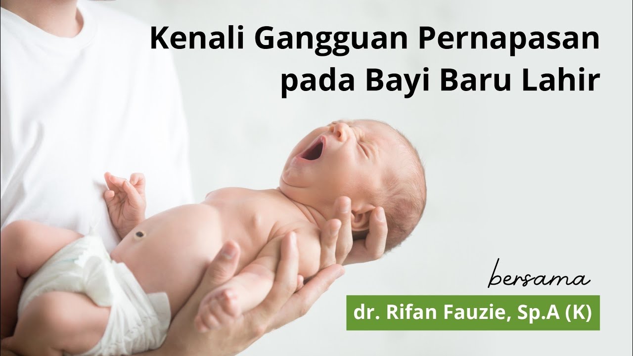 Kenali Gangguan Pernapasan pada Bayi Baru Lahir - Part 1