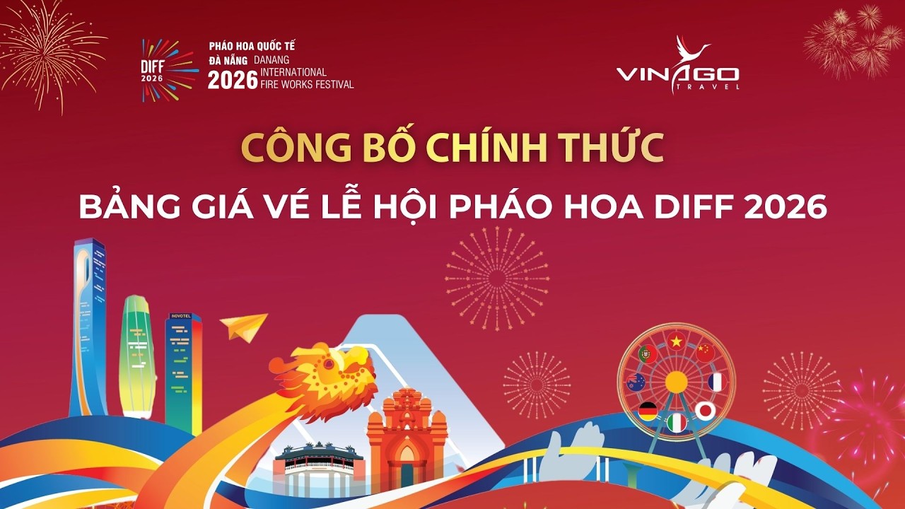 GIÁ VÉ PHÁO HOA ĐÀ NẴNG DIFF 2026 CHÍNH THỨC CÔNG BỐ HÔM NAY