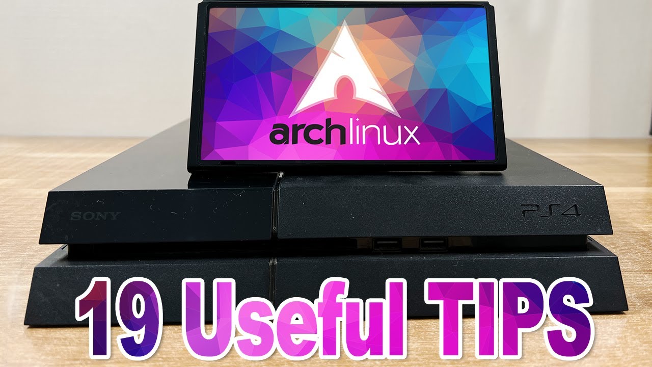 19 Useful Tips You Must Watch After Installing Arch Linux On PS4