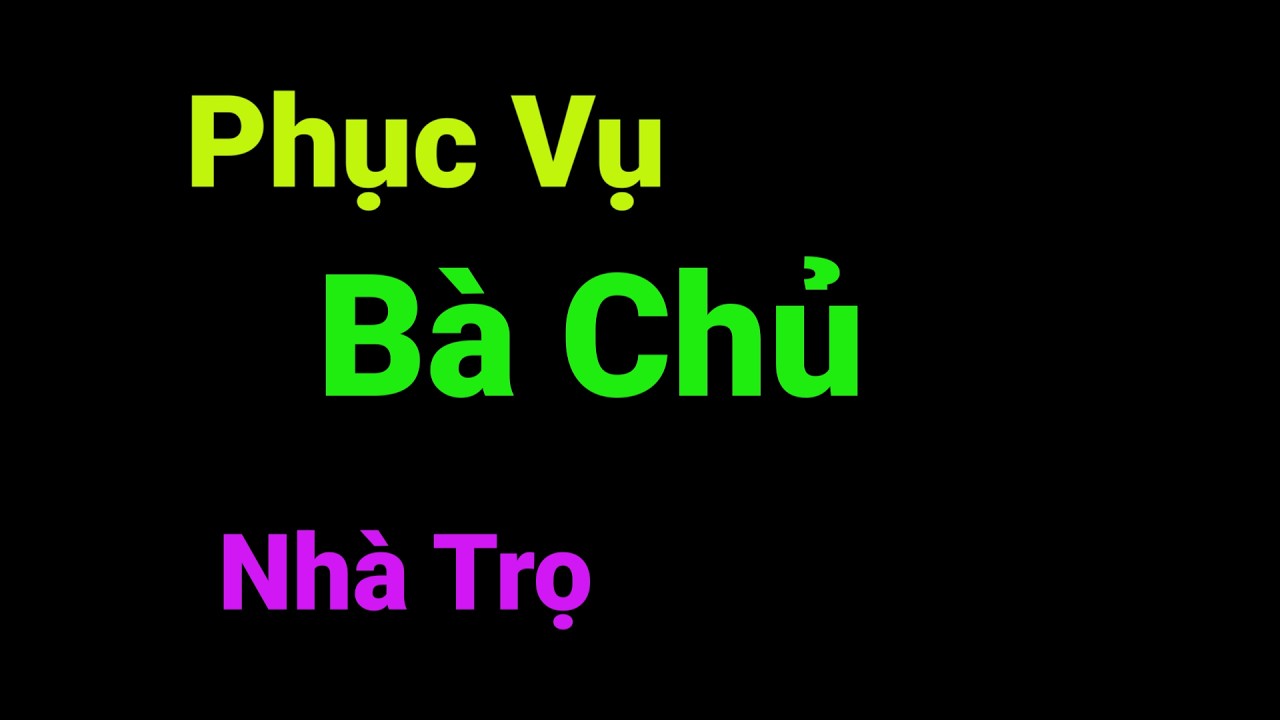 Bà Chủ Nhà Trọ Gần Khu Công Nghiệp Sam Sung Và Gã Trai Miền Trung Đến Thuê Phòng Trọ.