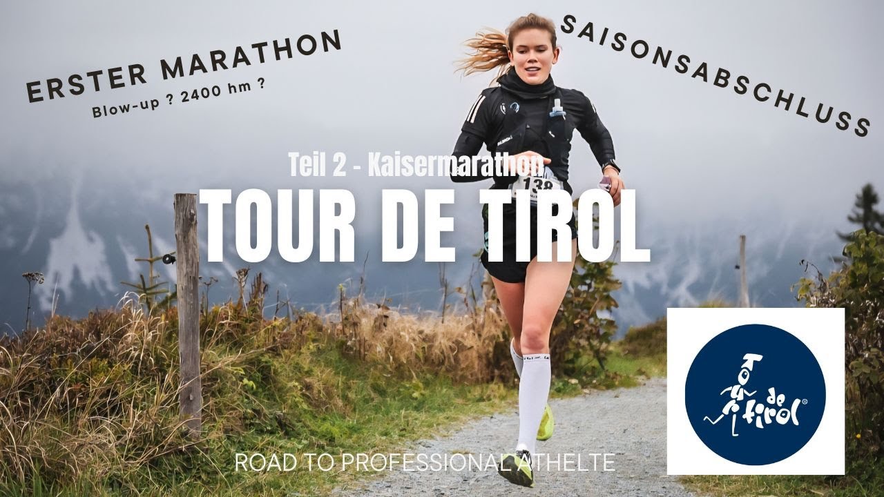 Teil 2: Tour de Tirol | Kaisermarathon, FIRST Marathon, 2400hm, Eingegangen?