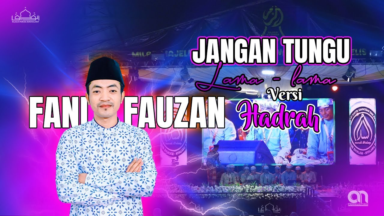 JANGAN TUNGGU LAMA - LAMA Versi HADRAH I FANI FAUZAN I MAJELIS ATTAUFIQ MADURA 2026