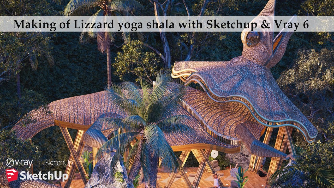 Making Of  Lizzard Yoga Shala With Sketchup & Vray 6