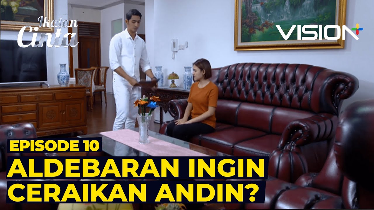 ALDEBARAN MARAH DAN INGIN MENCERAIKAN ANDIN? | Ikatan Cinta Episode 10