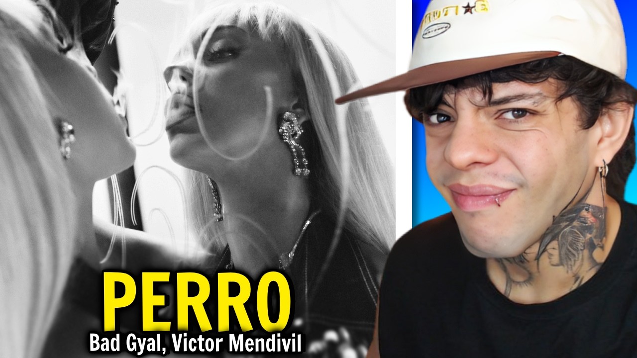 CHUNCA REACCIONA a Bad Gyal, Víctor Mendivil - Perro