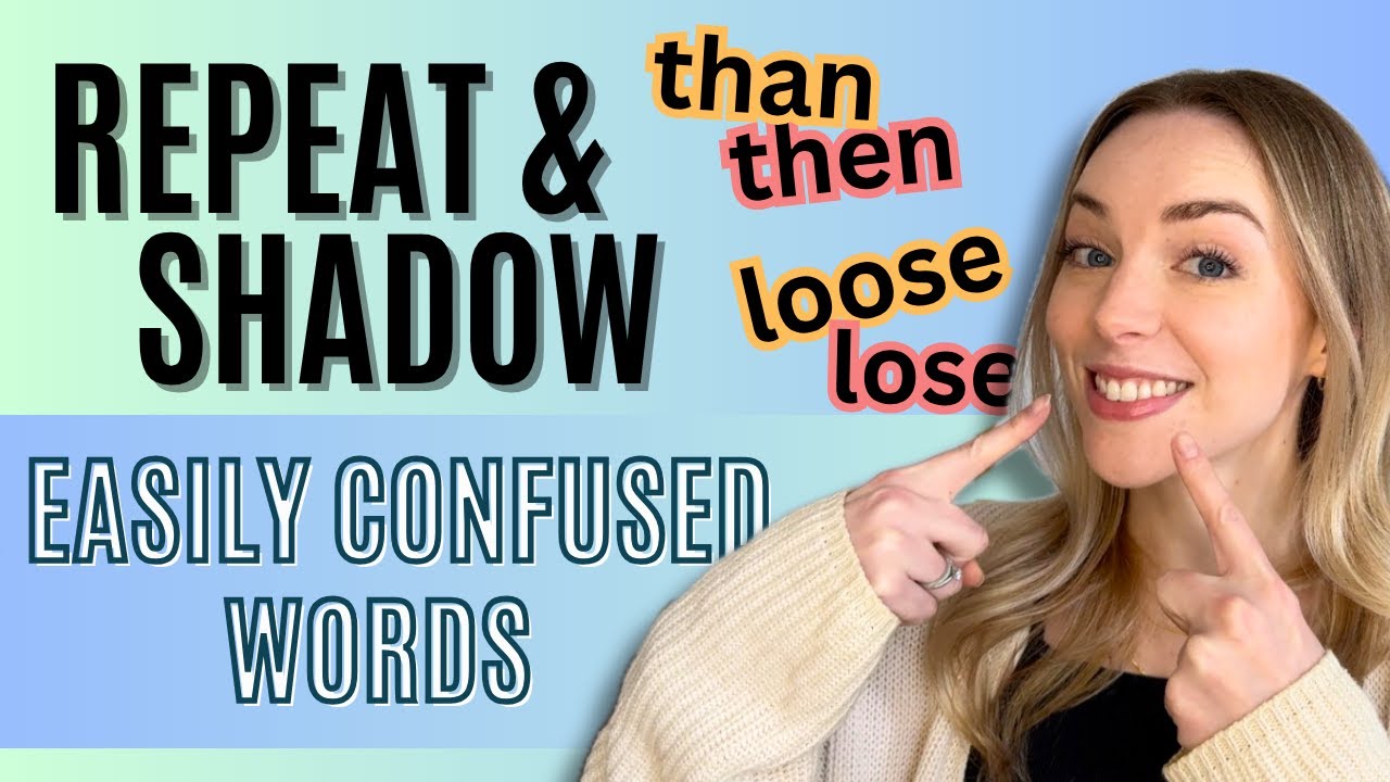 Repeat-After-Me + Shadowing Practice | Easily Confused Words in English