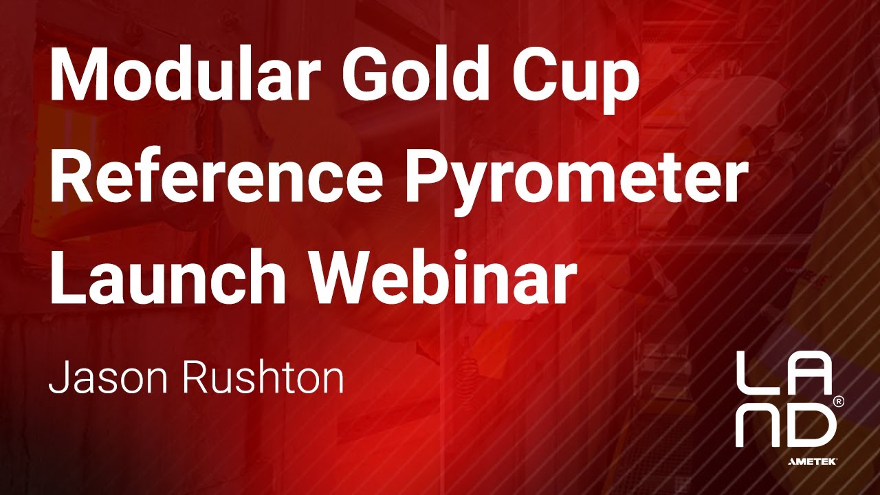 Modular Gold Cup Reference Pyrometer | Launch Webinar