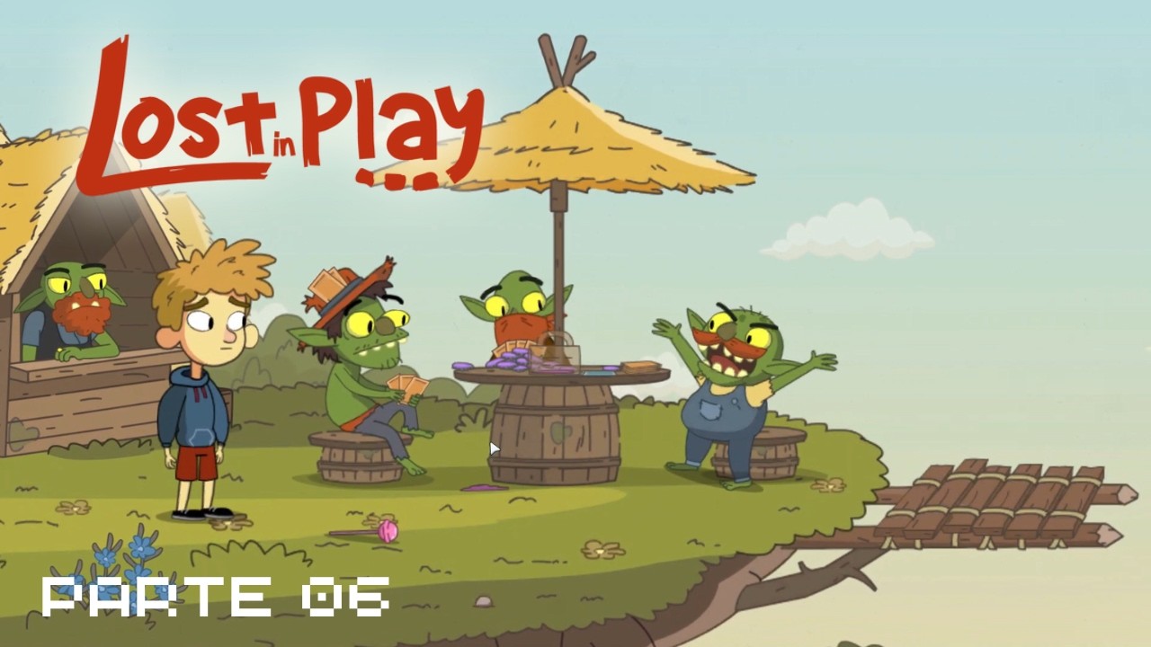 Vencendo os goblins no truco (Lost in Play Parte 06)