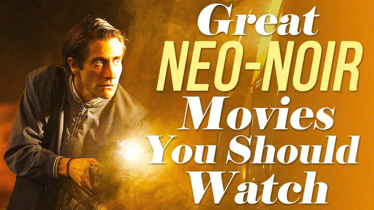 Great Neo-Noir Movies You Should Watch